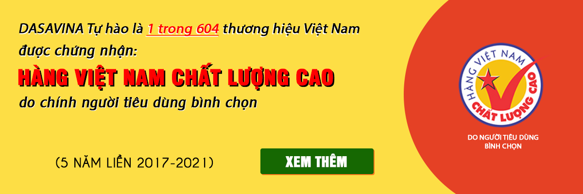 Dasavina là thương hiệu hàng Việt Nam chất lượng cao 5 năm liên tiếp do người tiêu dùng bình chọn